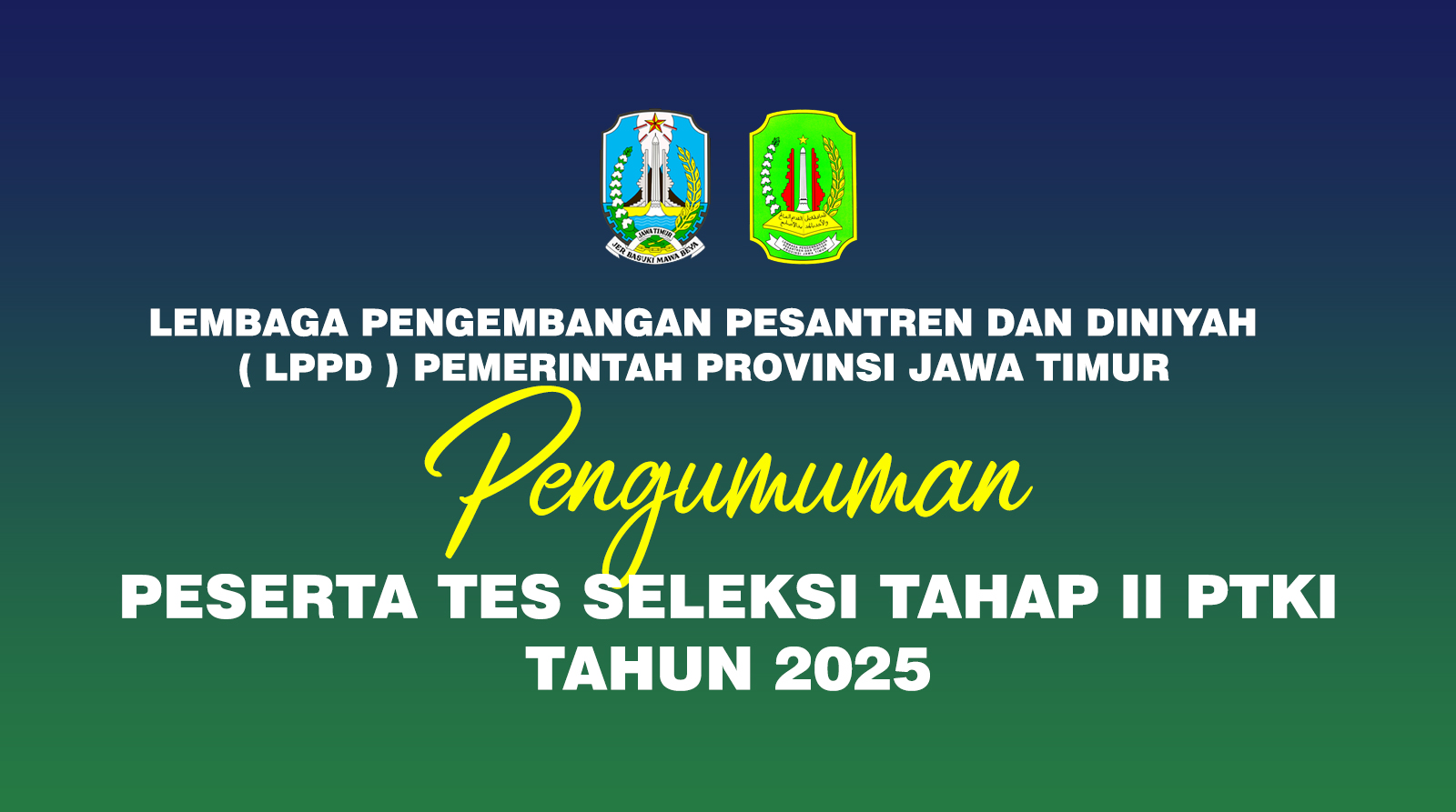 Pengumuman Peserta Tes Seleksi Tahap II PTKI Tahun 2025