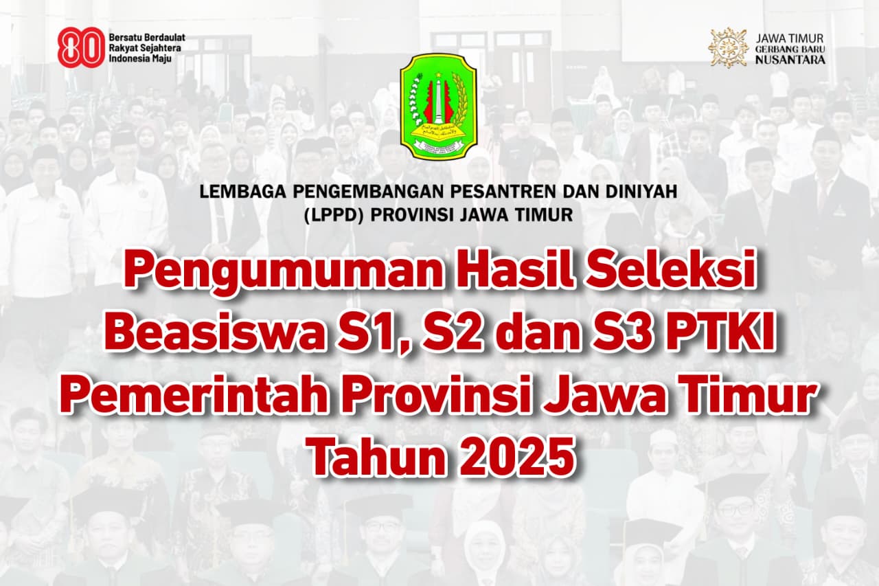 Pengumuman Hasil Seleksi Beasiswa S1, S2 dan S3 PTKI Pemerintah Provinsi Jawa Timur tahun 2025